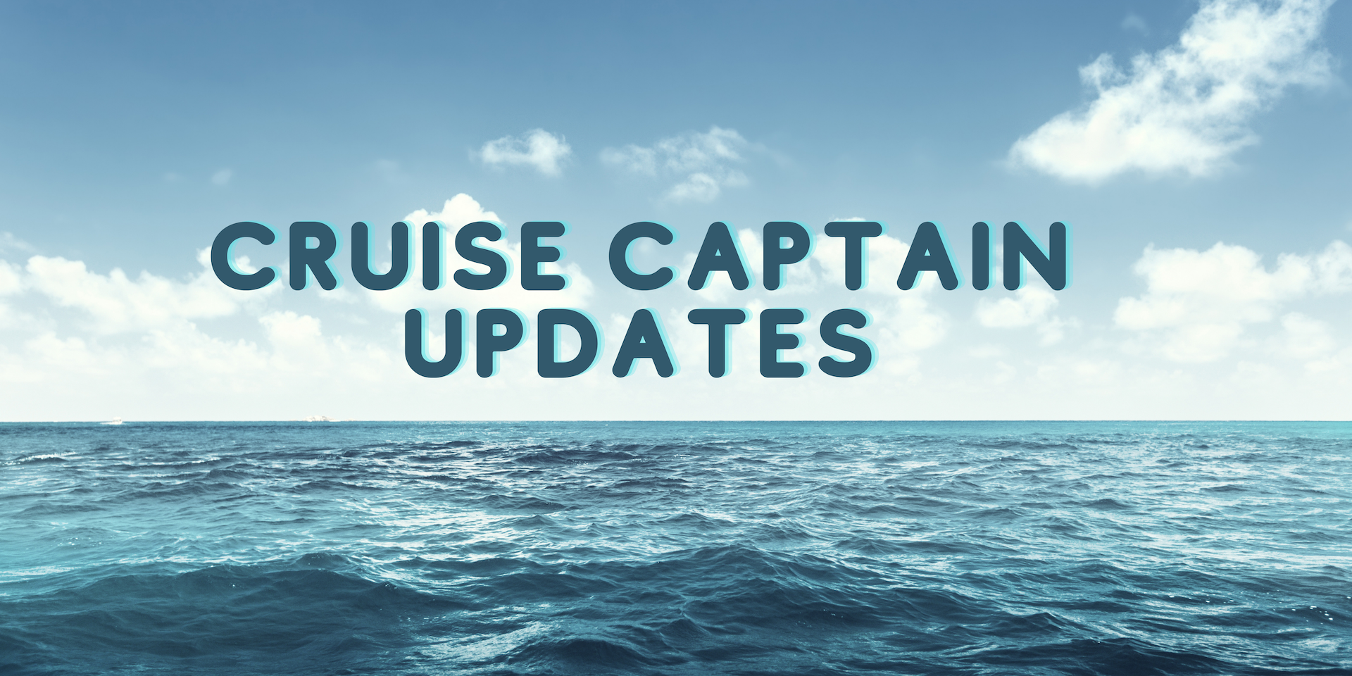 Cruise Captain Updates